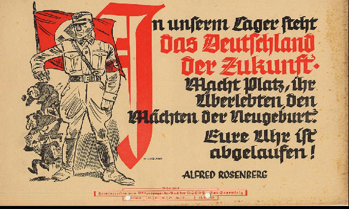 In our camp stands the Germany of the future. Make way, you from the past, for the powers of rebirth. Your time is up! Alfred Rosenberg